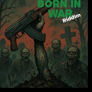 Born In War Riddim