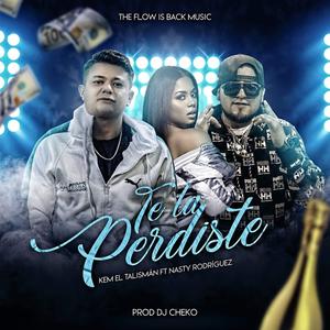 Te la perdiste (feat. Nasty Rodriguez)