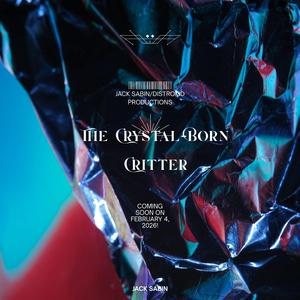 The Crystal Born Critter