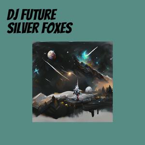 Dj Future Silver Foxes