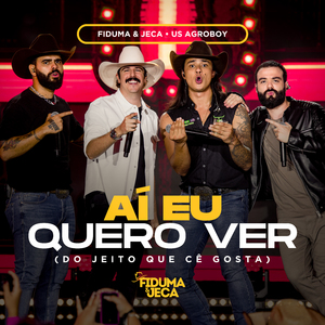 Aí Eu Quero Ver (Do Jeito Que Cê Gosta) (Ao Vivo)