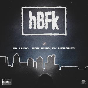 HBFK (feat. FK Lubo & FK Hershey)