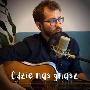 Gdzie nas gnasz