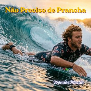 Não Preciso de Prancha