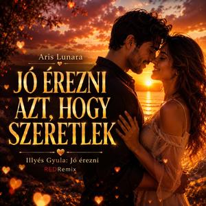 Jó érezni azt, hogy szeretlek (REDRemix)