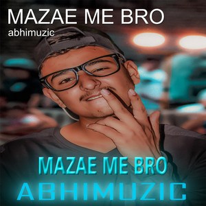 Mazae Me Bro