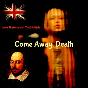 Come Away, Death (From Shakespeare's Twelfth Night)