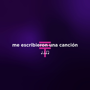 me escribieron una canción