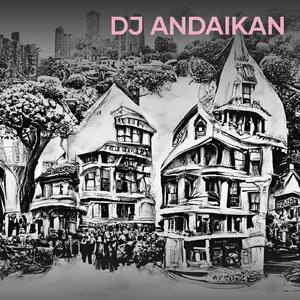 Dj Andaikan