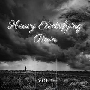 Heavy Electrifying Rain, Pt. 01