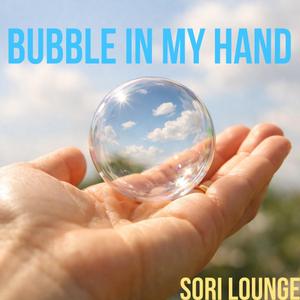 Bubble in my hand