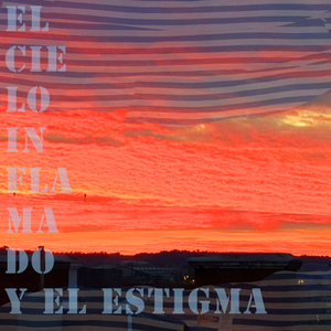El Cielo Inflamado y el Estigma