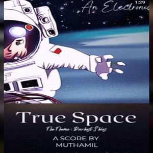 True Space - An Electronic Dream (feat. Mullai Nilaa)