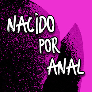 Nacido Por Anal