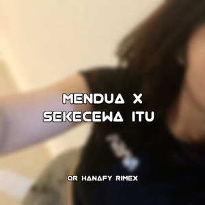Mendua X Sekecewa Itu
