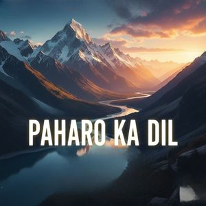 Paharo ka dil