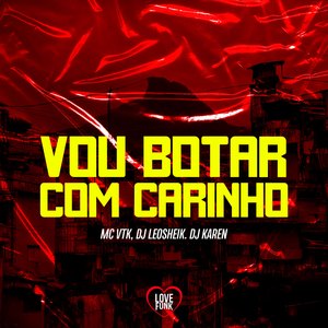 Vou Botar Com Carinho