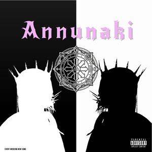 ANNUNAKI (feat. KETAMINA)