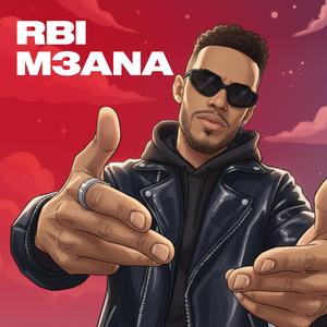 Rbi m3ana