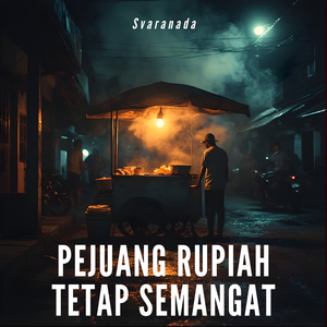 Pejuang Rupiah Tetap Semangat