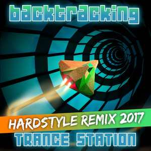 Trance Station (Backtracking Hardstyle Remix 2017)