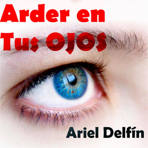 Arder en Tus Ojos