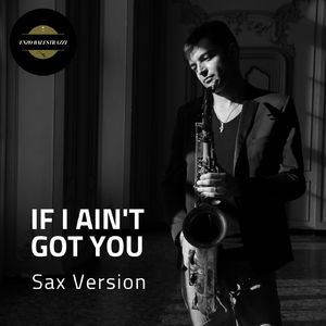 If I Ain't Got You (Sax Version)