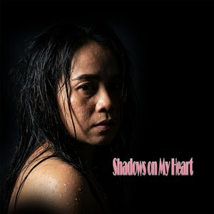 Shadows on My Heart