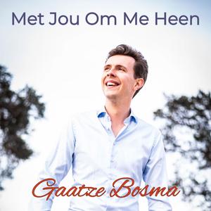 Met Jou Om Me Heen