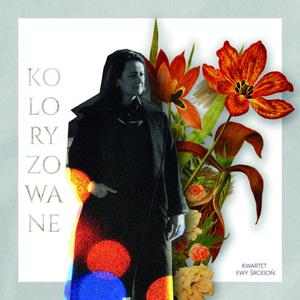 Koloryzowane (feat. Kwartet Ewy Środoń, Jasiek Kusek, Marcin Chatys & Piotr Przewoźniak)