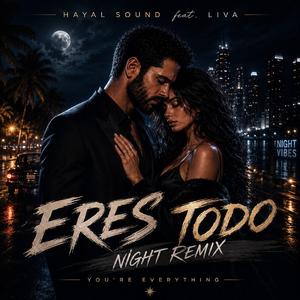 Eres Todo | You're Everything (Night Remix)