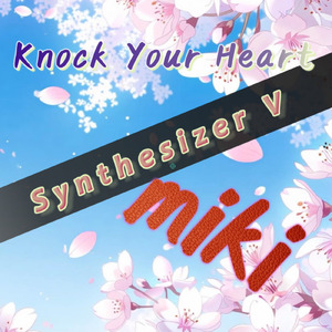 Knock Your Heart (feat. miki)