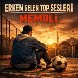 Erken Gelen Top Sesleri - MEMOLİ