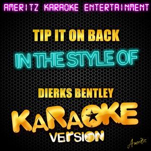 Tip It on Back (In the Style of Dierks Bentley) [Karaoke Version]
