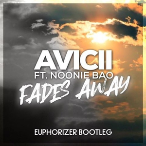Fades Away (Euphorizer Bootleg)