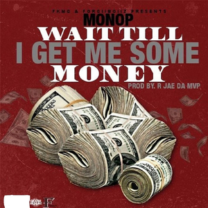 Wait 'Til I Get Me Some Money