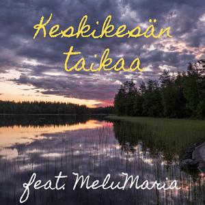 Keskikesän taikaa (feat. MeluMaria)