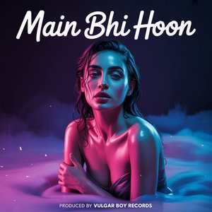 Main Bhi Hoon