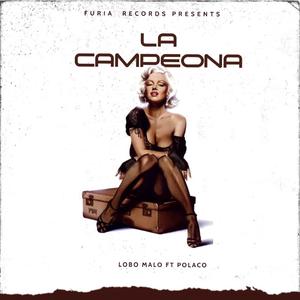 La Campeona (feat. Lobo Malo & Polaco)