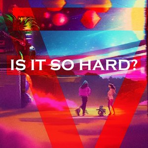 Is It so Hard?
