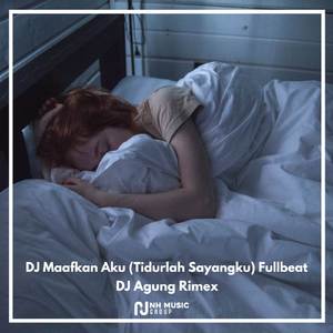 DJ Maafkan Aku (Tidurlah Sayangku) Fullbeat