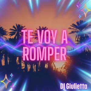 Te voy a romper