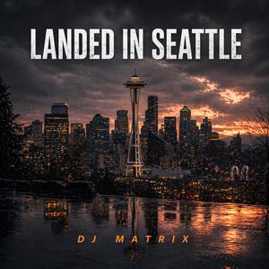 Landed In Seattle