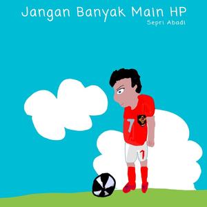 Jangan Banyak Main Hp