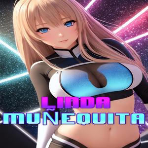 LINDA MUÑEQUITA DE MI CORAZON