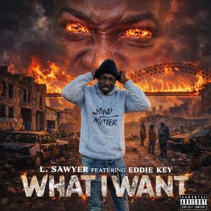 What I Want (feat. Eddie Key)