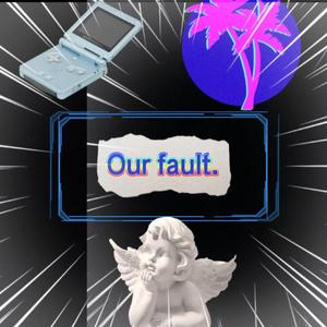 Our fault.