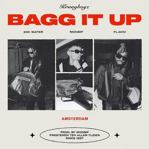 Bagg it up (feat. 24k Water, Flavio & Monsif)