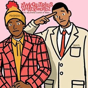 WhackWordz (feat. AwkQuarius, PiKaHsSo & Tahiti & The Brown Julie Andrews) (Tahiti On The Beats Remix The Melanated Sounds Of Music Mix Version 2.1)