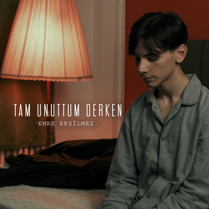 Tam Unuttum Derken